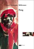 Couverture du livre « Pong » de Jean-Christophe Belleveaux aux éditions La Tete A L'envers