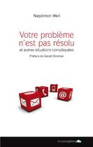 Couverture du livre « Votre problème n'est pas résolu » de Weil Naqdimon aux éditions Les Passageres