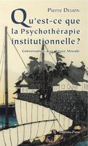 Couverture du livre « Qu'est-ce que la psychothérapie institutionnelle? » de Delion Pierre aux éditions D'une