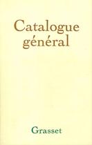 Couverture du livre « Grasset-Catalogue historique général (1907-1982) » de Editions Bernard Grasset aux éditions Epagine