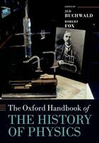 Couverture du livre « The Oxford Handbook of the History of Physics » de Jed Z Buchwald aux éditions Oup Oxford