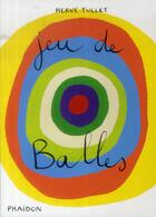 Couverture du livre « Jeu de balles » de Herve Tullet aux éditions Phaidon Jeunesse