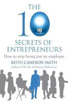 Couverture du livre « The 10 Secrets of Entrepreneurs » de Smith Keith Cameron aux éditions Little Brown Book Group Digital