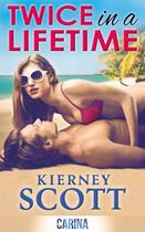 Couverture du livre « Twice in a Lifetime » de Scott Kierney aux éditions Carina