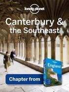 Couverture du livre « Lonely Planet Canterbury & the Southeast » de Lonely Planet aux éditions Loney Planet Publications