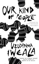 Couverture du livre « Our Kind of People » de Uzodinma Iweala aux éditions Murray John Digital