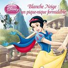 Couverture du livre « Blanche Neige ; un pique-nique formidable » de  aux éditions Disney Hachette