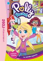 Couverture du livre « Polly pocket t.1 ; la soirée pyjama » de Mattel aux éditions Hachette Jeunesse