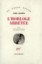 Couverture du livre « L'Horloge Arretee » de Hanna Johansen aux éditions Gallimard