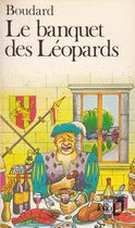 Couverture du livre « Le banquet des Léopards » de Alphonse Boudard aux éditions Folio