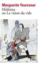 Couverture du livre « Mishima ou la vision du vide » de Marguerite Yourcenar aux éditions Folio
