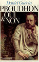 Couverture du livre « Proudhon oui et non » de Daniel Guerin aux éditions Gallimard (patrimoine Numerise)