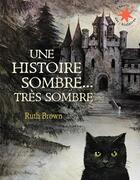 Couverture du livre « Une histoire sombre, très sombre » de Ruth Brown aux éditions Gallimard-jeunesse