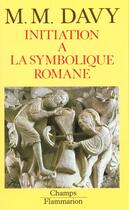 Couverture du livre « Initiation a la symbolique romane (xiie siecle) - nouvelle edition de l'