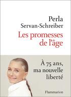 Couverture du livre « Les promesses de l'âge » de Perla Servan-Schreiber aux éditions Flammarion