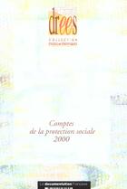 Couverture du livre « Les comptes de la protection sociale ; edition 2000 » de  aux éditions Documentation Francaise