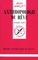 Couverture du livre « Anthropologie du reve qsj 3176 » de Sophie Jama aux éditions Que Sais-je ?