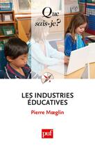 Couverture du livre « Les industries éducatives » de Pierre Moeglin aux éditions Que Sais-je ?