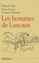 Couverture du livre « Les hommes de Lascaux » de Marcel Otte et Pierre Noiret et Laurence Remacle aux éditions Armand Colin