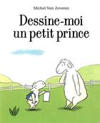 Couverture du livre « Dessine-moi un petit prince » de Michel Van Zeveren aux éditions Ecole Des Loisirs