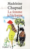 Couverture du livre « La femme à l'écharpe » de Madeleine Chapsal aux éditions Fayard