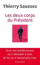 Couverture du livre « Les deux corps du président » de Thierry Saussez aux éditions Robert Laffont