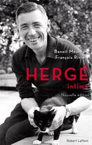 Couverture du livre « Hergé intime (édition 2016) » de Benoit Mouchart et Francois Riviere aux éditions Robert Laffont