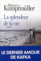 Couverture du livre « La splendeur de la vie » de Michael Kumpfmuller aux éditions Albin Michel