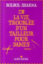 Couverture du livre « La vie troublée d'un tailleur pour dames » de Bulbul Sharma aux éditions Albin Michel