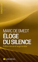 Couverture du livre « Éloge du silence (édition 2018) » de Marc De Smedt aux éditions Albin Michel