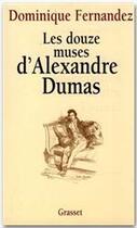 Couverture du livre « Les douze muses d'Alexandre Dumas » de Dominique Fernandez aux éditions Grasset