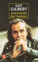 Couverture du livre « Aventurier de l'amour » de Guy Gilbert aux éditions Le Livre De Poche