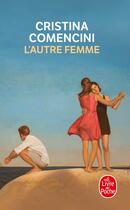 Couverture du livre « L'Autre femme » de Cristina Comencini aux éditions Le Livre De Poche