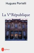 Couverture du livre « La ve republique » de Portelli-H aux éditions Le Livre De Poche