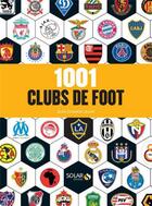 Couverture du livre « 1001 clubs de foot » de Jean-Damien Lessay aux éditions Solar