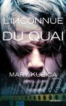 Couverture du livre « L'inconnue du quai » de Mary Kubica aux éditions Harpercollins