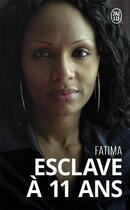Couverture du livre « Esclave à 11 ans » de Fatima aux éditions J'ai Lu