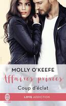 Couverture du livre « Affaires privées Tome 1 : coup d'éclat » de Molly O'Keefe aux éditions J'ai Lu