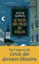 Couverture du livre « Le pacte des filles du volcan » de Sylvie Baron aux éditions J'ai Lu