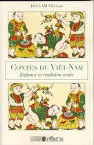Couverture du livre « Contes du Viêt-Nam ; enfance et tradition orale » de Chi-Lan Do-Lam aux éditions Editions L'harmattan