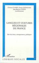 Couverture du livre « Langues et cultures regionales de france - etat des lieux, enseignement, politiques » de Coyos/Clairis aux éditions Editions L'harmattan