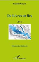 Couverture du livre « De livres en îles » de Isabelle Guyon aux éditions Editions L'harmattan