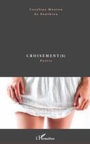 Couverture du livre « Croisement(s) ; poésie » de Caroline Mouton De Ponthieu aux éditions L'harmattan
