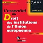 Couverture du livre « L'essentiel du droit des institutions de l'Union européenne » de Stephane Leclerc aux éditions Gualino Editeur