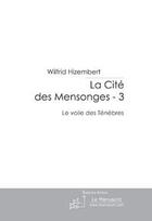 Couverture du livre « La cité des mensonges t.3 » de Wilfrid Hizembert aux éditions Editions Le Manuscrit