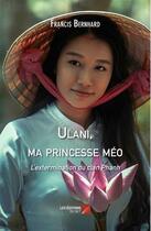 Couverture du livre « Ulani, ma princesse méo ! » de Bernhard Francis aux éditions Editions Du Net