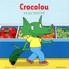 Couverture du livre « Crocolou va au marché » de Texier Ophélie aux éditions Actes Sud Jeunesse