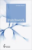 Couverture du livre « Patchwork » de Christian Plisson aux éditions Societe Des Ecrivains