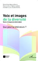 Couverture du livre « Voix et images de la diversité ; que peut la littérature » de  aux éditions L'harmattan