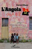 Couverture du livre « Angola de A à Z » de Daniel Ribant aux éditions L'harmattan